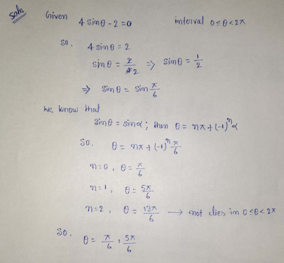 sohn Given 4 sime -2=0 interval o=0<27 So. 4 simo=2 Sime - simo - 2 42 - > 2 Simo = sim I 6 We know that So. sim 0 = sind; th