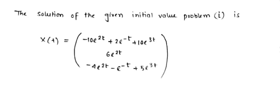 The solution of the given initial value problem (i) is X(+) 11 -1002t + 24-4710834 Geet -402t-e-t +503 +