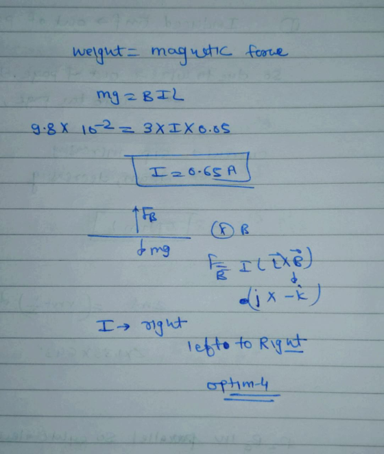 weight = magnetic force mg BIL 9.88 162 = 3XIX0.05 I 20.65A FB dong F IL EXP) - x - I right lefto to Right optim-4