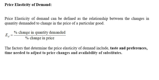 Price Elasticity of Demand: Price Elasticity of demand can be defined as the relationship between the changes in quantity dem