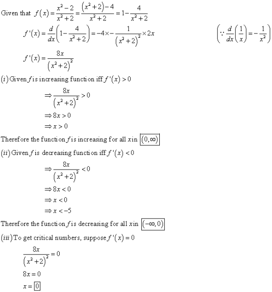 x2 +2 d 1 1 1- X 2x 2 *2-2_(**+2)-4 Given that f(x) = 1- x2 +2 x2 +2 4 =-4x- x2 +2 (** +2) 8x (x2+2) (i) Given fis increasing