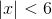 |x|<6