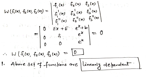 W(f,x), fz(x), fg (x)) = (se) fel fie (x) f (x) fa (se) f3 (x) (2) f3 f(*) fe x) f;(2) &x + 5 e²+ bil 2 o e² ex o 0 0 0 -