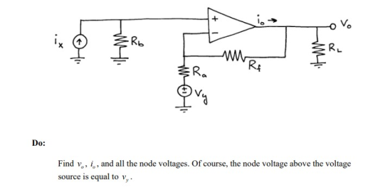 V. -Rb 2141 R. ww Rf Ra mo! Do: Find v, i,, and all the node voltages. Of course, the node voltage above the voltage source i