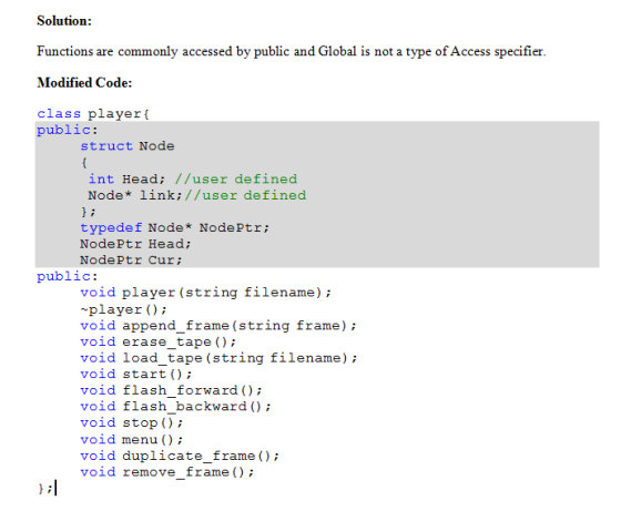 Solution Functions are commonly accessed by public and Global is not a type of Access specifier Modified Code: class playerf