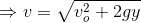 \Rightarrow v = \sqrt{v_o^2+2gy}