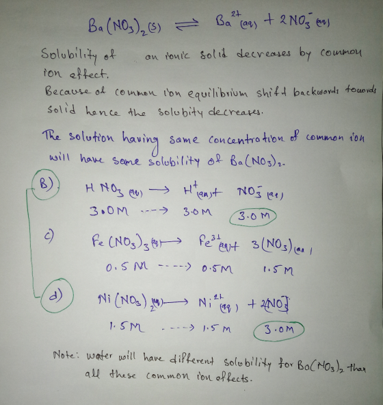 Ba(NO3)₂ (5) - Bataas + 2NO3 er Solubility of an ionic solid decreases by common ion effect. Because of common ion equilibriu