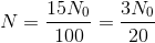 N = \frac{15N_{0}} {100} = \frac {3N_{0}}{20}
