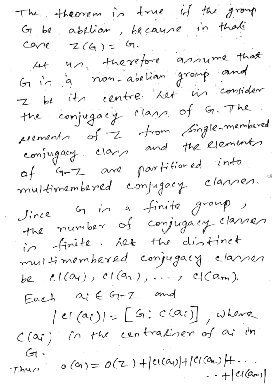 The.. theorem in true if the group G. be, abelian, because in thate cane 2(G)=:G..... het nn. therefore assume that G in a ni