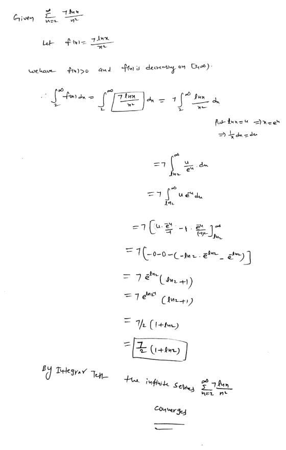 Tlun Given sme 2 n2 Let fini= yeux 72 we have finido and finis decreasing on [2,00) finiana 7lun lun on = ។ ch 2 Put kuuzu =)