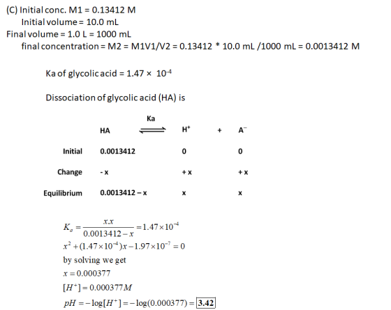 (C) Initial conc. M1 = 0.13412 M Initial volume = 10.0 mL Final volume = 1.0 L = 1000 mL final concentration = M2 = M1V1/V2 =