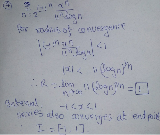 na lindogn for radius of convergence 1214 lognsin R = limo li flognson (1) Interval - 1x41 series also converges at end point