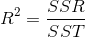 R^2=\frac{SSR}{SST}