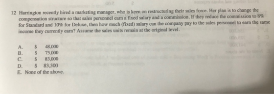 002 12 Harrington recently hired a marketing manager, who is keen on restructuring their sales force. Her plan is to change t