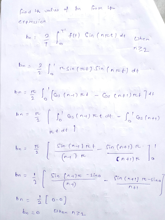 from the find the valice of bn expression bn 3 f(t) Sin (not) olf alt L Wher nz2 bn - ald rt sin (tt) Sin (nat) dt bn 2 bn =