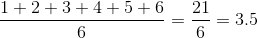 \frac{1+2+3+4+5+6}{6} = \frac{21}{6} = 3.5