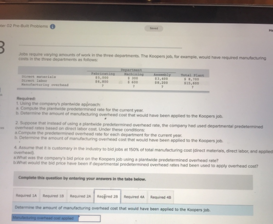 ter 02 Pre-Built Problems Jobs require varying amounts of work in the three departments. The Koopers job, for example, would