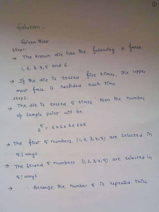 falution: Given thar step 1: faceas falawing The known die has the I, 2, 3, 4,5 and 6 ive times, e uppe Jt the dte is tossed