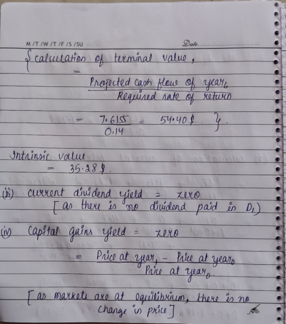 M/T/W/T/F/S/SU Date.. I calculation of terminal value , Projected cash flow of year Required rate of return 7.6155 & 54°40$.