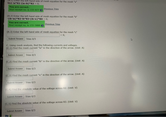 (3.1) Enter the left hand side of mesh equation for the mesh a Vs1-ia*R1-ia-ib) R2 - 0; You are correct. Previous Tres Your