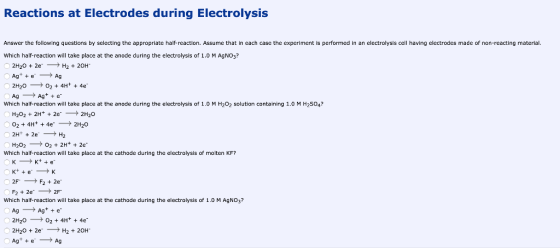 Reactions at Electrodes during Electrolysis Answer the following questions by selecting the appropriate half-reaction. Assume