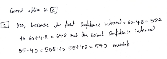 60-4.8= 55.2 Corred oblim is to 60+4.8 = 64-8 and the Becond confidence interval 55-4.9 - 50-8 to 55+4,2 = 59.2 Overlab