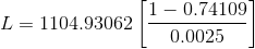 L = 1104.93062 1 – 0.74109 0.0025