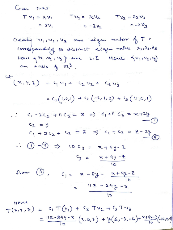 Given Tr=ari Τυ, = .عناية Tiz A3U3 = -2 Uz - 3V, = -3 U2 clearly V, U2, U3 eigen nator of To corresponding to distinct eigen