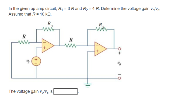 In the given op amp circuit, R1 = 3 R and R2 = 4 R. Determine the voltage gain vol Vs. Assume that R = 10 k.. R R WBA R w R w