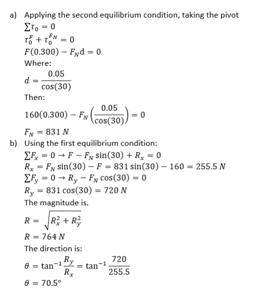 a) Applying the second equilibrium condition, taking the pivot Στο-0 0 F (0.300) Fd = 0 Where: 0.05 d cos(30) Then: 0.05 160(