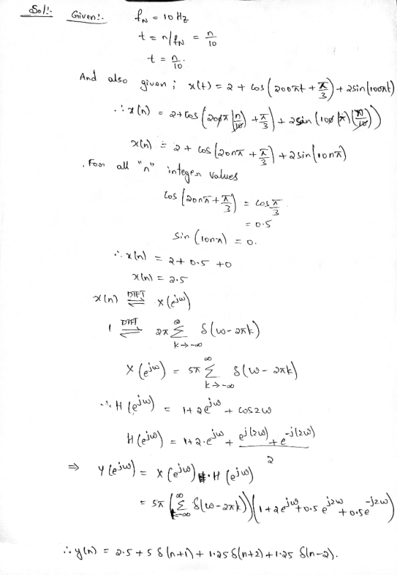 Sold Given!. fn = 10 Hz tan/fn = no tace nd also given ; x(+) = 2 + cos(povat +)+ asin (hoort) .:7(n) = 2+05 (apt 2) + + asin