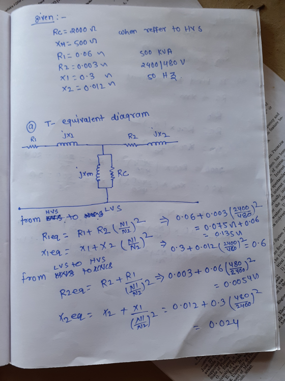 table FORA given :- when reffer to Hvs Rc = 2000 n XM = soon Ri= 0.06 n R2=0.003 u X120.3 X2=0.012.1 500 KVA 24001480 V SO H2