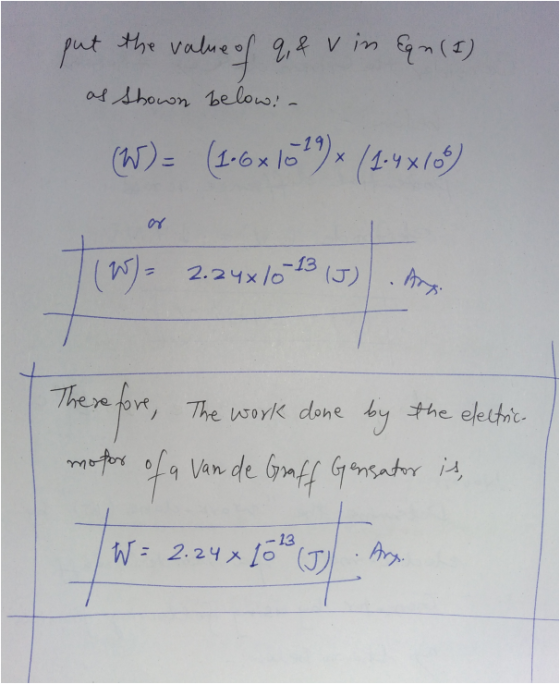 put the values value of 2, & vin &qn (1) as shown below! (2) = (1.6x1029x (1.4x108) ar (W)= 2.24x10-13 (J) The ese fort, The