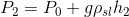 P_{2}=P_{0}+g\rho_{sl}h_{2}