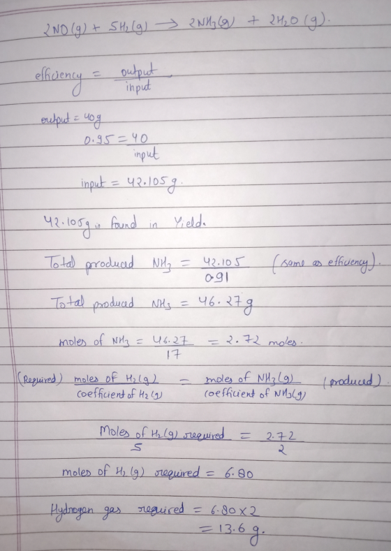 2NO(g) + SH₂ (g) > 2NH3(g) + 2 H2O (9). efficiency = o output input output = nog 0.95=40 input input = 4p.1054 - 42.100g is f
