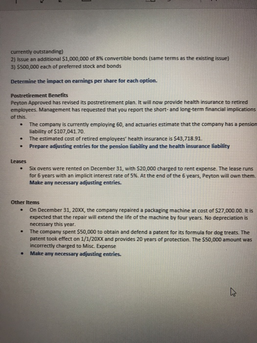 currently outstanding) 2) Issue an additional $1,000,000 of 8% convertible bonds (same terms as the existing issue) 3) $500,0