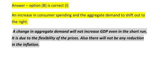 Answer – option (B) is correct (1) An increase in consumer spending and the aggregate demand to shift out to the right. A cha