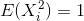E(X) = 1