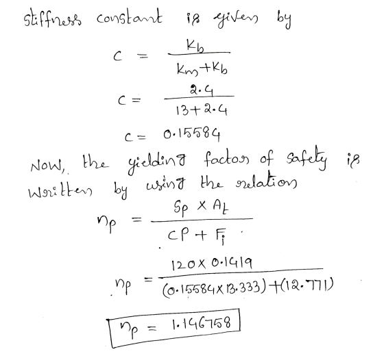 C = C = C= stiffness constant i8 givers by Kb km tkb 2.4 13+ 2.4 0.15584 Now, the yielding factor of safety in Written by usi