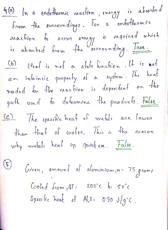 4) Im a endofhermie regelion , energy is absorbed - from the sunroundings. For a andothermie - reaction to occun enengy is re