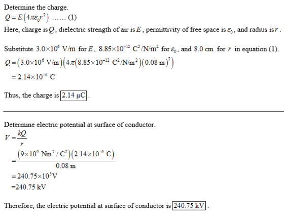 Determine the charge. Q-E(4e) Here, charge isQ. dielectric strength of air is E, permittivity of free space iseo, and radius