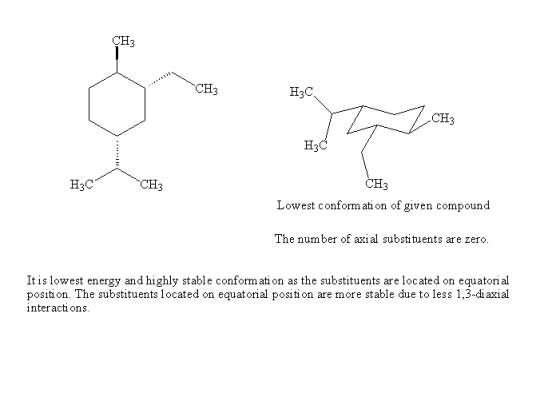 CH3 CH3 H3C CH3 H3C CH3 H3C CH3 Lowest conform ati on of given compound The number of axi al substituents are zero. It is low