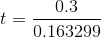 t=\frac{0.3}{0.163299}