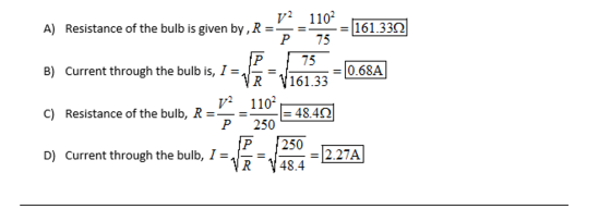 v2 1102 P 75 A) Resistance of the bulb is given by,R- 161.332 B) Current through the bulb is, I = -0.68A VR V161.33 v2 110* P