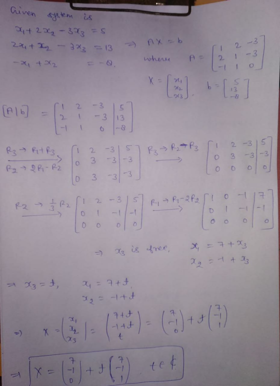 criven system is 34+ 2x₂ 3x3 = 5 204 + Iz - 3x3 =13 - nx=b 2 - 3 -3 where A 1 54 b 263 2 5 -3 -3 -1 6 2 -3 5 2 -3 5 -3-3 Rz >