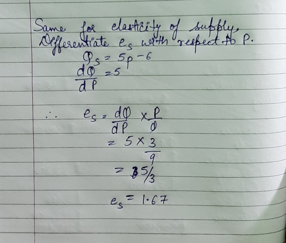 Same for elasticity of supply Differentiate es with respect to P. 2 583 es = 1.67