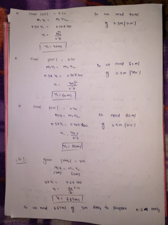# Final ISCHI = 0.20 mv, = M₂ V2 0-5x v, 0.20 X 100 so we need 40m1 g 0.5ml SCN 05 1 y, 40m Final (SCN) = 0.30 miy = M2 V2 ou