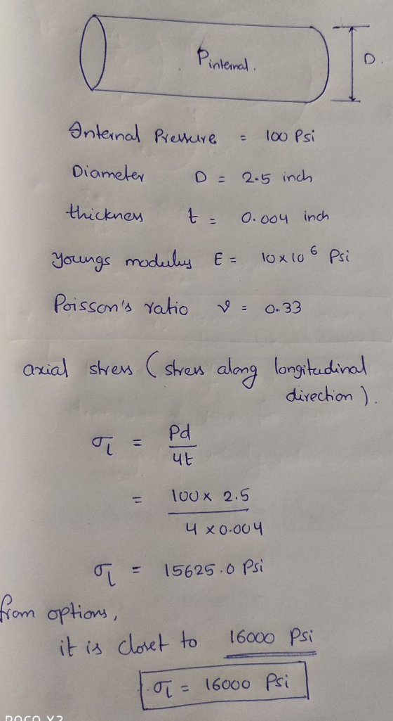 Pinternal. OT Internal Pressure 100 Psi Diameter 2.5 inch thicknes t 0.004 inch Youngs modules & = 6 10x10 Psi Poissons rati
