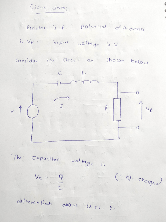 Given data Resistor is R, potential difference is VR input voltage is vi Consider the Circuit as shown below p uf Capacitor v