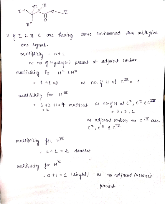 UL 1oI HgIl 11 C ore having same environment thres will give one signal. multiplicity ; n+1 na no. of Hydrogens present at a